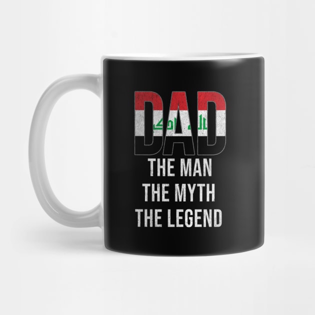 Iraqi Dad The Man The Myth The Legend - Gift for Iraqi Dad With Roots From Iraqi by Country Flags